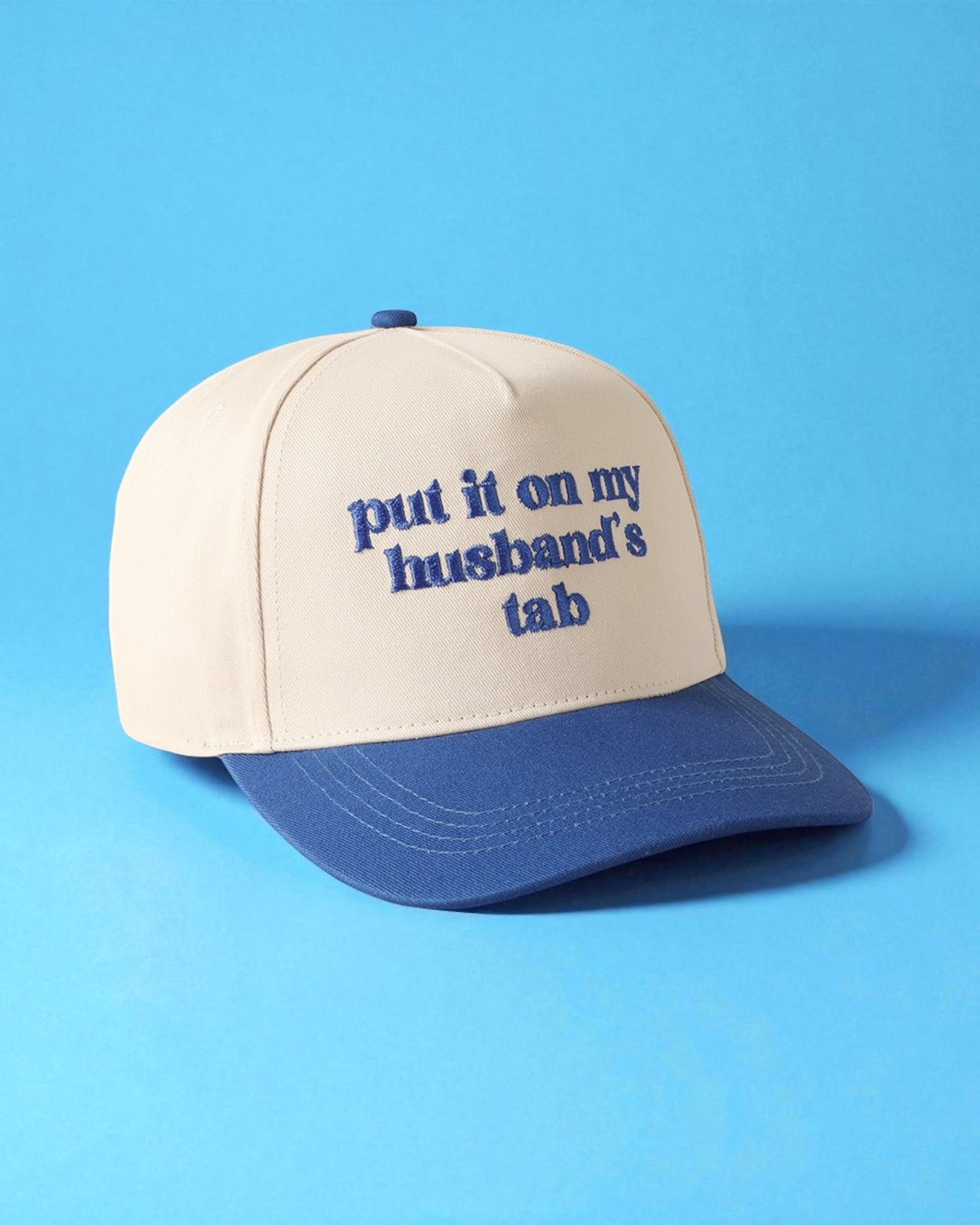 Put it on my husband's tab Embroidery Cap
