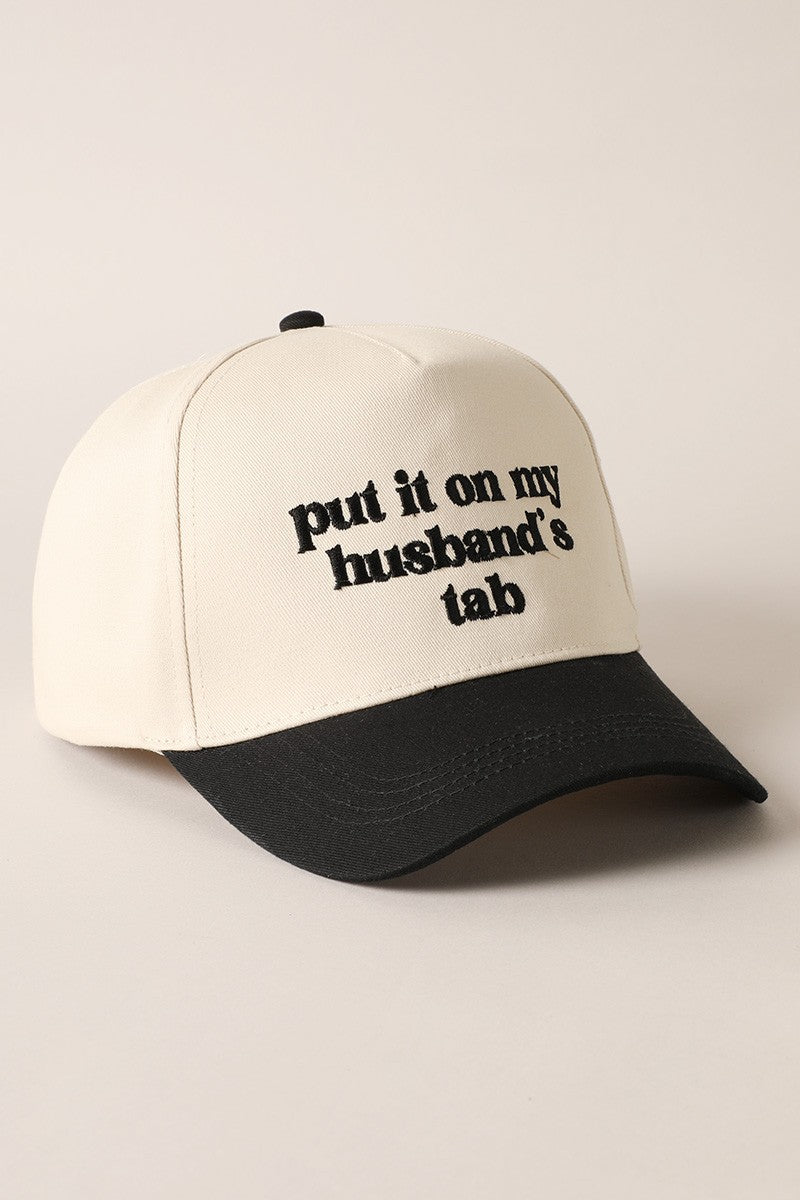 Put it on my husband's tab Embroidery Cap