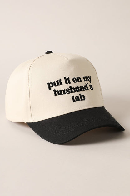 Put it on my husband's tab Embroidery Cap
