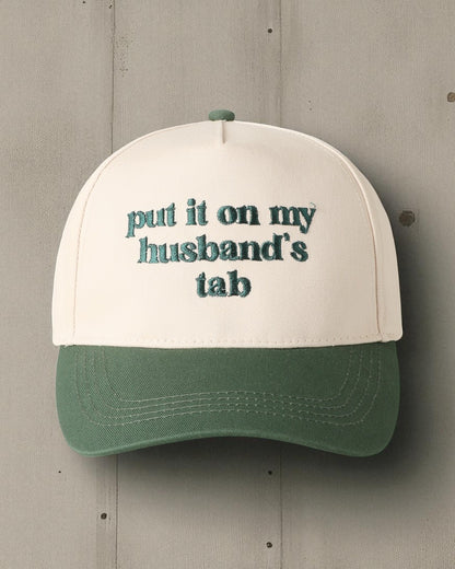 Put it on my husband's tab Embroidery Cap