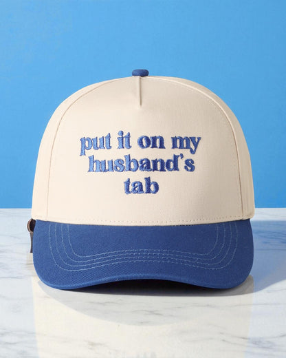 Put it on my husband's tab Embroidery Cap