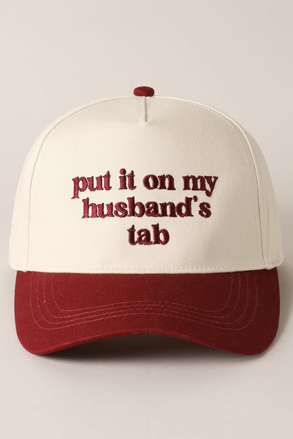 Put it on my husband's tab Embroidery Cap