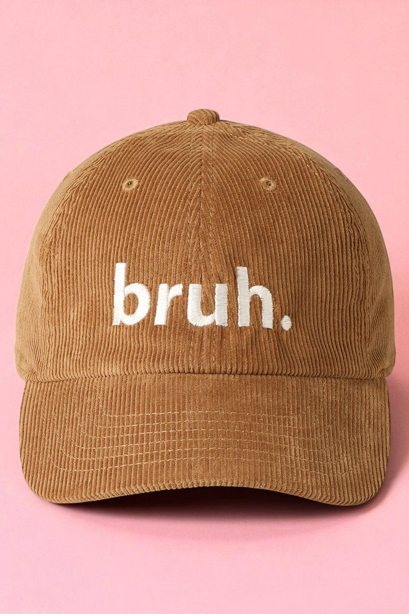 Corduroy bruh. Embroidery Baseball Cap