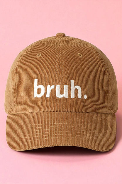 Corduroy bruh. Embroidery Baseball Cap