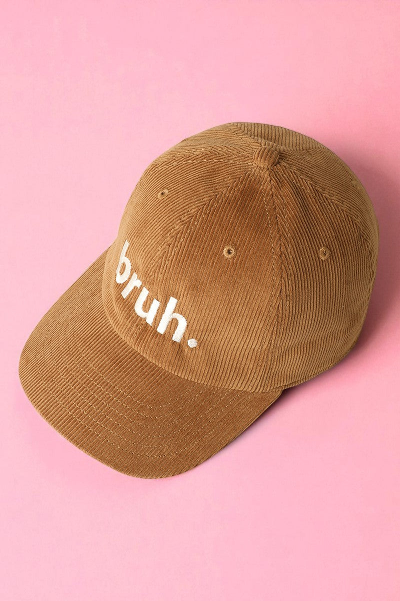 Corduroy bruh. Embroidery Baseball Cap
