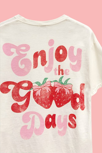 Enjoy the Good Days Strawberry Graphic Tee
