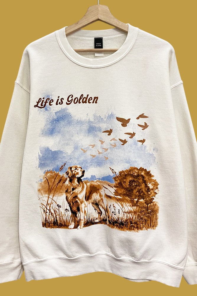 Life is Golden Graphic Sweatshirt with Golden Retriever